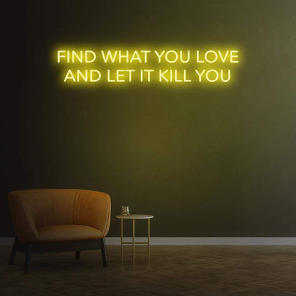 Find What You Love Neon Sign