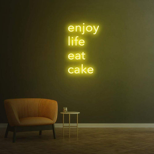 Enjoy life eat cake - LED Neon Sign