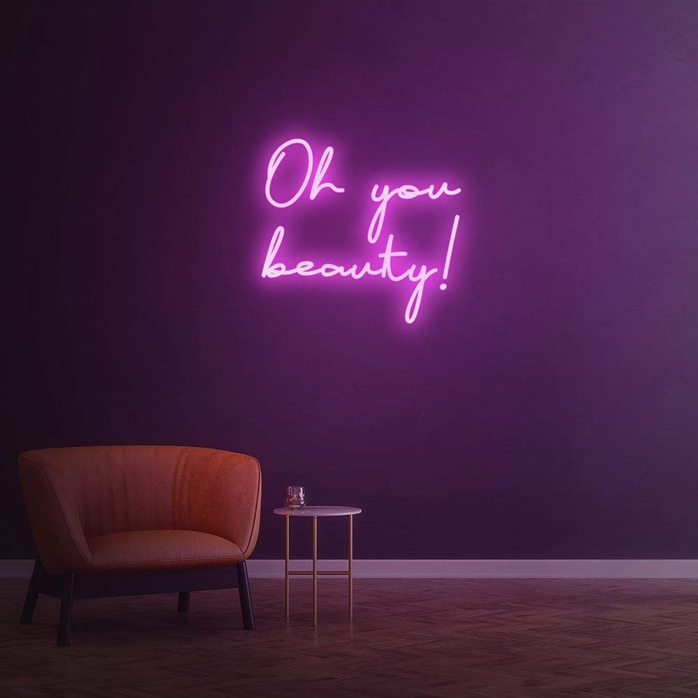 Oh you beauty - LED Neon Sign