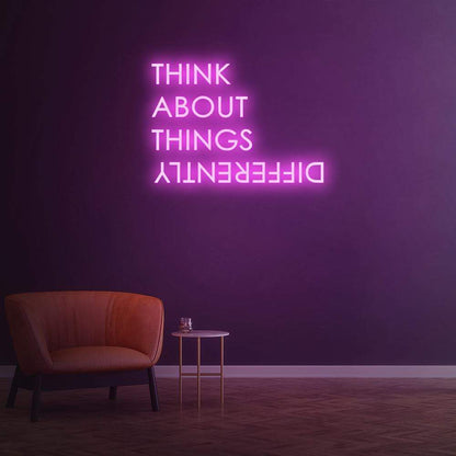 Think About Things Differently Neon Sign