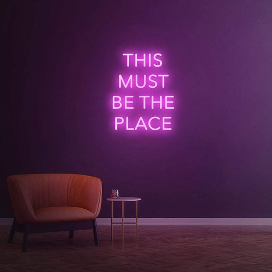 This must be the place - LED Neon Sign