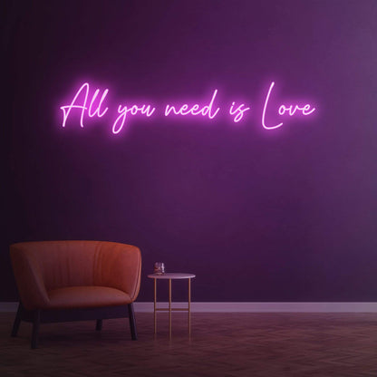 All you need is Love - LED Neon Sign